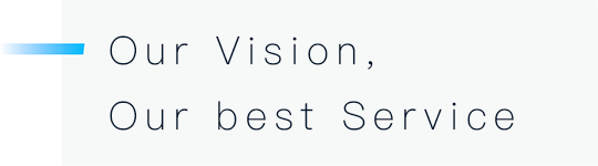 Our Vision, Our best Service